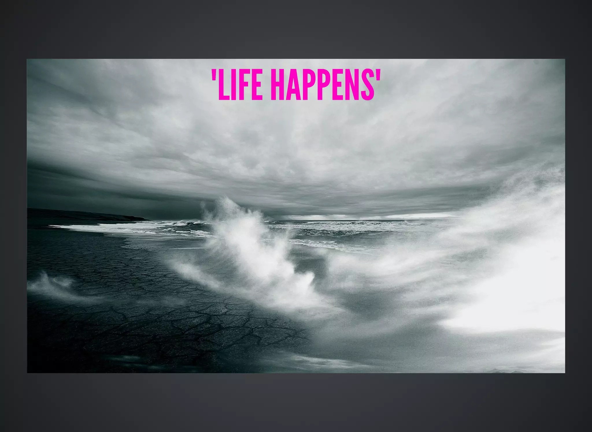 "LIFE HAPPENS""LIFE HAPPENS"
 