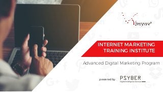 Advanced Digital Marketing Program
powered by:
INTERNET MARKETING
TRAINING INSTITUTE
 