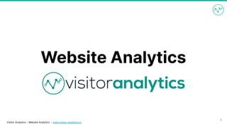 Visitor Analytics - Website Analytics - www.visitor-analytics.io
Website Analytics
1
 