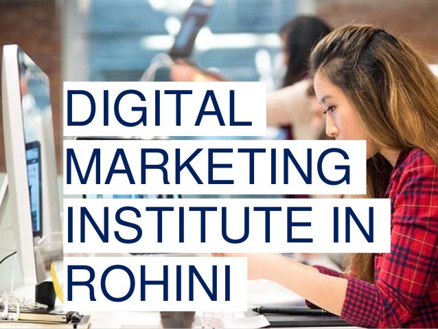 Memahami Lanskap Digital Marketing di Rohini dan Pilihan Lembaga Terbaik