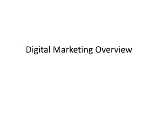 Digital Marketing Overview
 