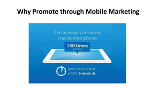 Why Promote through Mobile Marketing
 