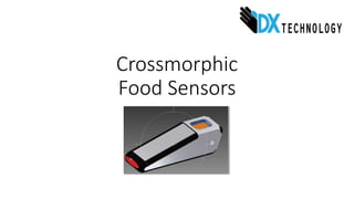Crossmorphic
Food Sensors
 