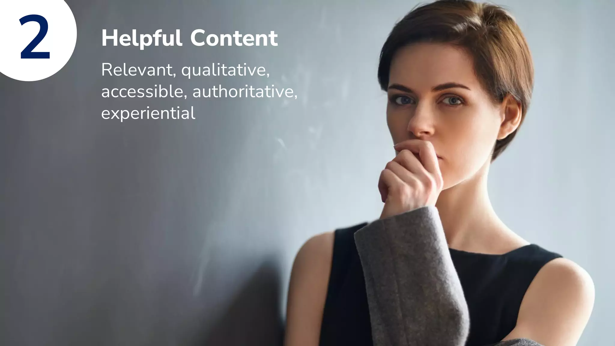 Helpful Content
Relevant, qualitative,
accessible, authoritative,
experiential
2
 
