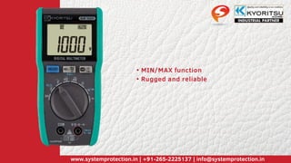 • MIN/MAX function
• Rugged and reliable
www.systemprotection.in | +91-265-2225137 | info@systemprotection.in
 