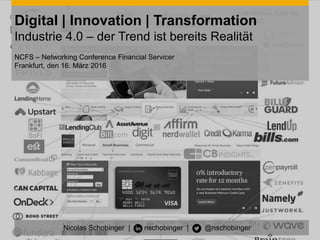 Digital | Innovation | Transformation
Industrie 4.0 – der Trend ist bereits Realität
NCFS – Networking Conference Financial Servicer
Frankfurt, den 16. März 2016
Nicolas Schobinger | nschobinger | @nschobinger
 