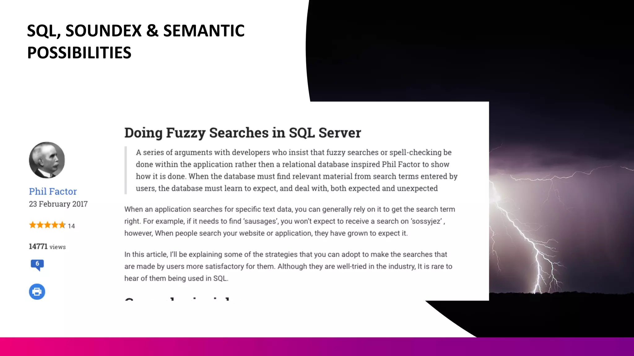 SQL,	
  SOUNDEX	
  &	
  SEMANTIC	
  
POSSIBILITIES	
  
 