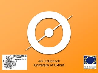 Jim O’Donnell
University of Oxford
 