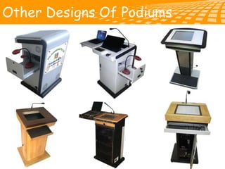 Other Designs Of Podiums
 