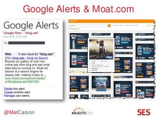 @MelCarson
Google Alerts & Moat.com
 