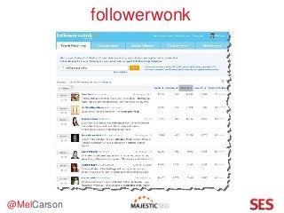 @MelCarson
followerwonk
 