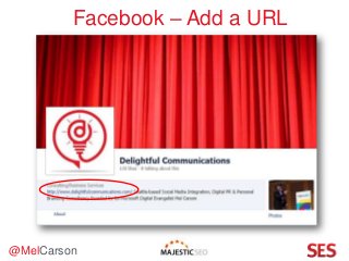 @MelCarson
Facebook – Add a URL
 