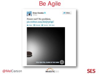 @MelCarson
Be Agile
 