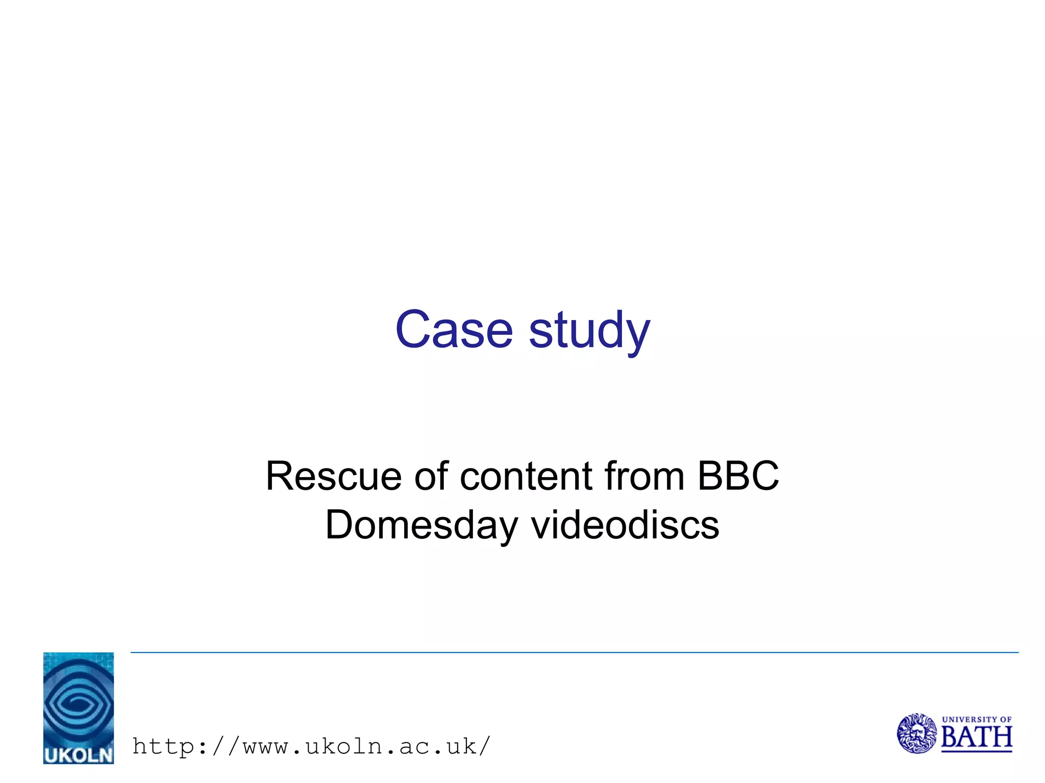 Case study Rescue of content from BBC Domesday videodiscs 