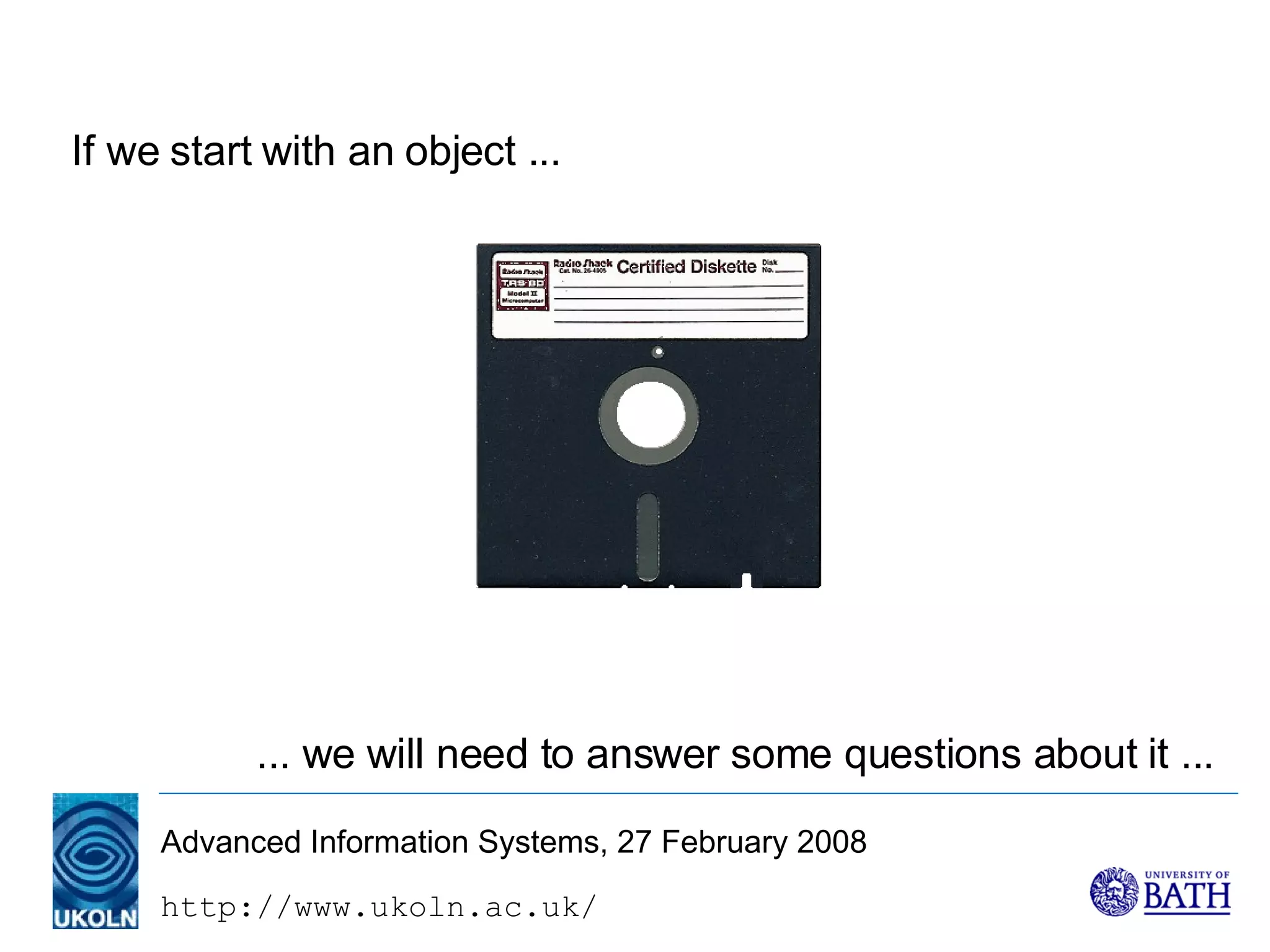 If we start with an object ... ... we will need to answer some questions about it ... 