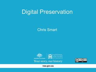 Digital Preservation Chris Smart 