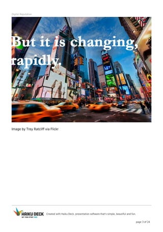 Created with Haiku Deck, presentation software that's simple, beautiful and fun.
page 3 of 24
Digital Reputation
Image by Trey Ratcliff via Flickr
 