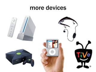 more devices 