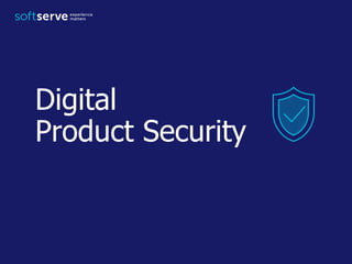 Digital
Product Security
 