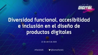 Diversidad funcional, accesibilidad e inclusión en el diseño de productos digitales