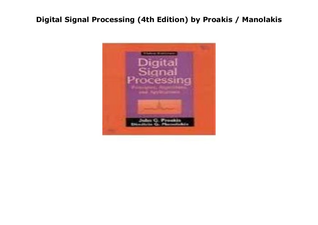 Digital Signal Processing (4th Edition) by Proakis / Manolakis