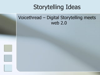 Storytelling Ideas Voicethread – Digital Storytelling meets web 2.0 