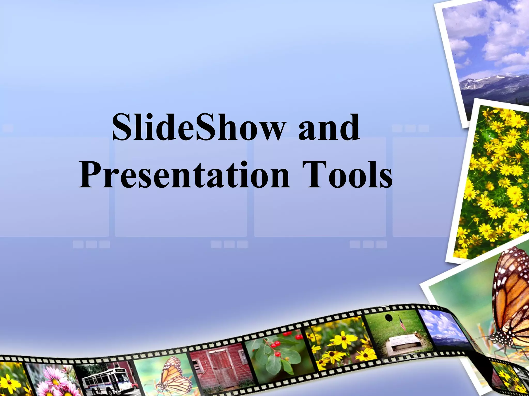 SlideShow and Presentation Tools 