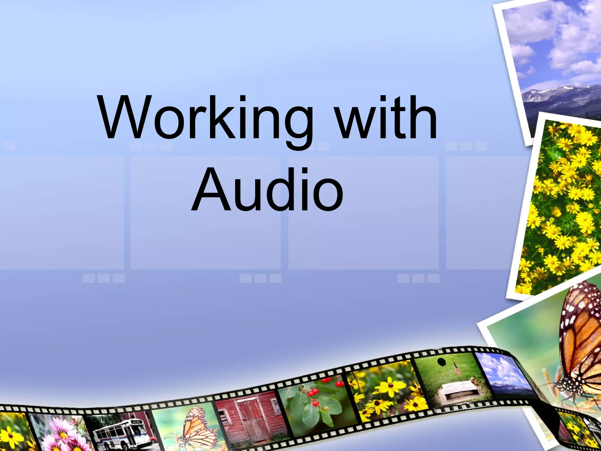Working with Audio 