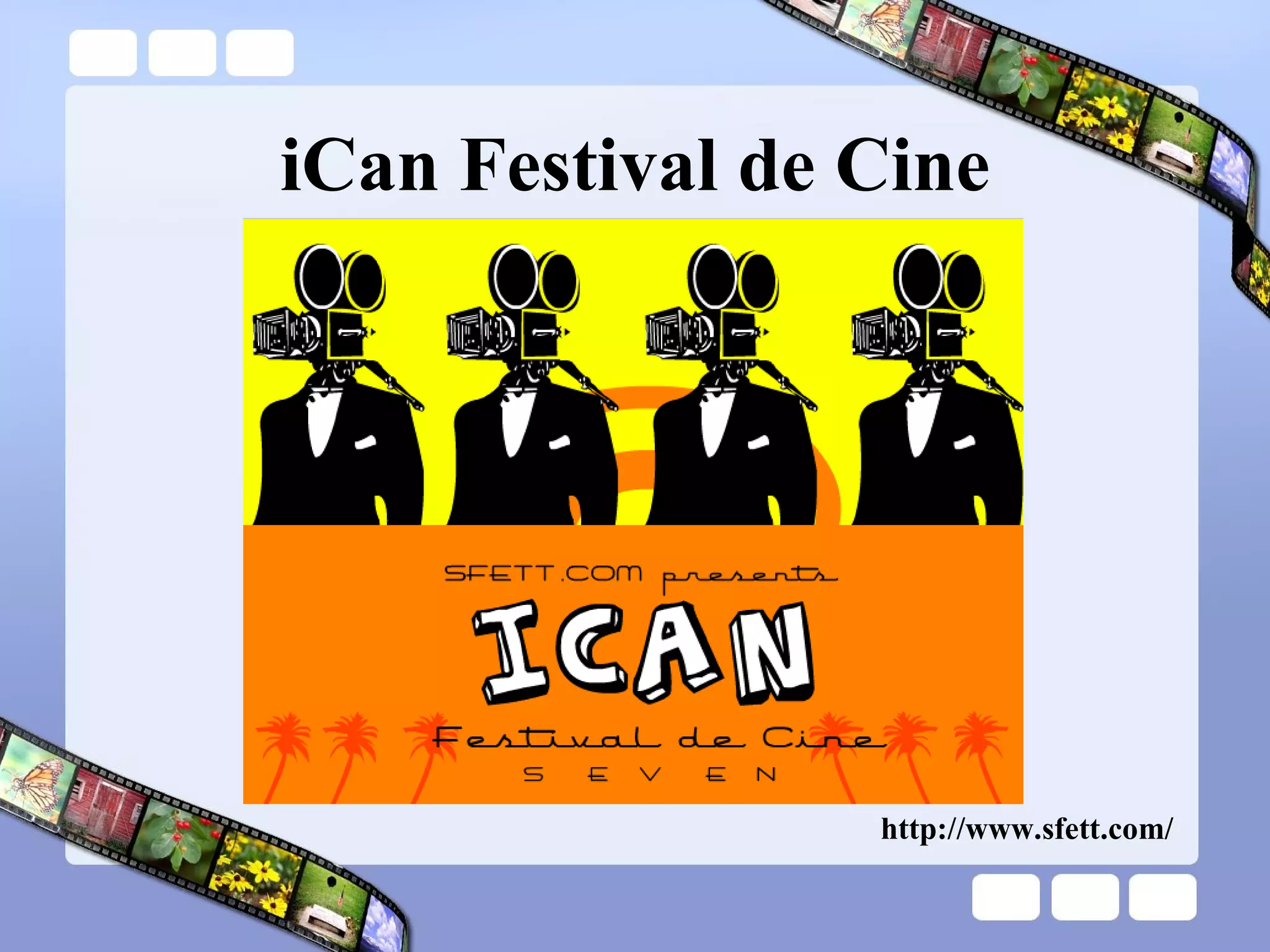 iCan Festival de Cine http://www.sfett.com/  