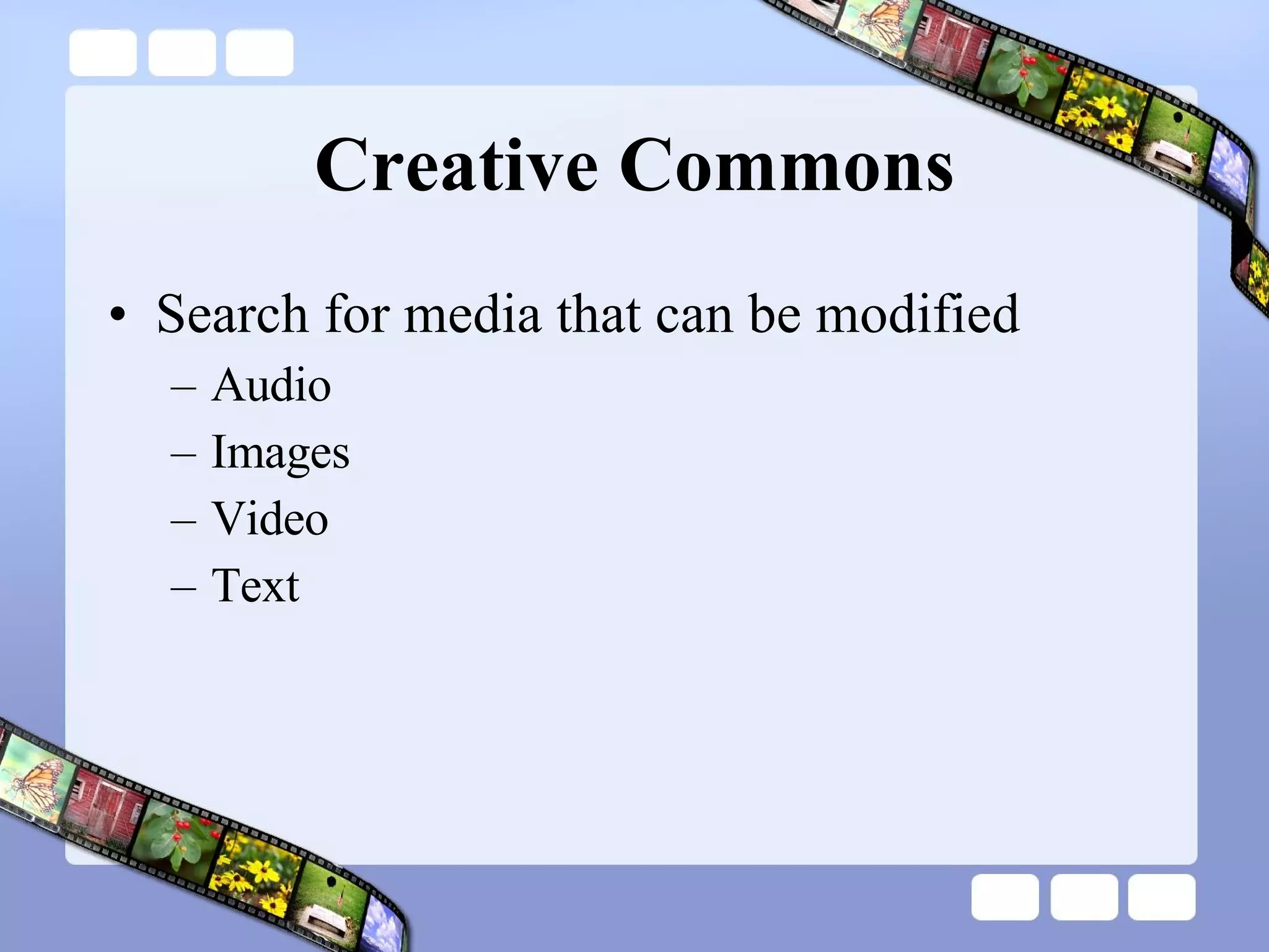 Creative Commons Search for media that can be modified Audio Images Video Text 