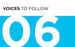 VOICES TO FOLLOW

SECTION

DIGITAL STRATEGY 101, FIRST EDITION BY @BUD_CADDELL

88

 