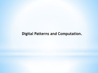 Digital Patterns and Computation.
 