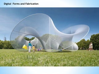 Digital Forms and Fabrication
 