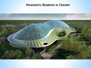 Parametric Biodome in Chester
 