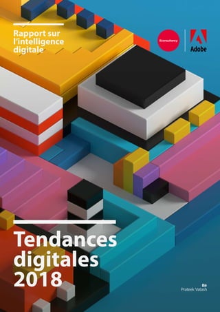 Tendances
digitales
2018
Rapport sur
l’intelligence
digitale
 