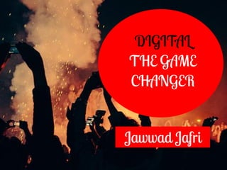 Digital  The Game Changer
