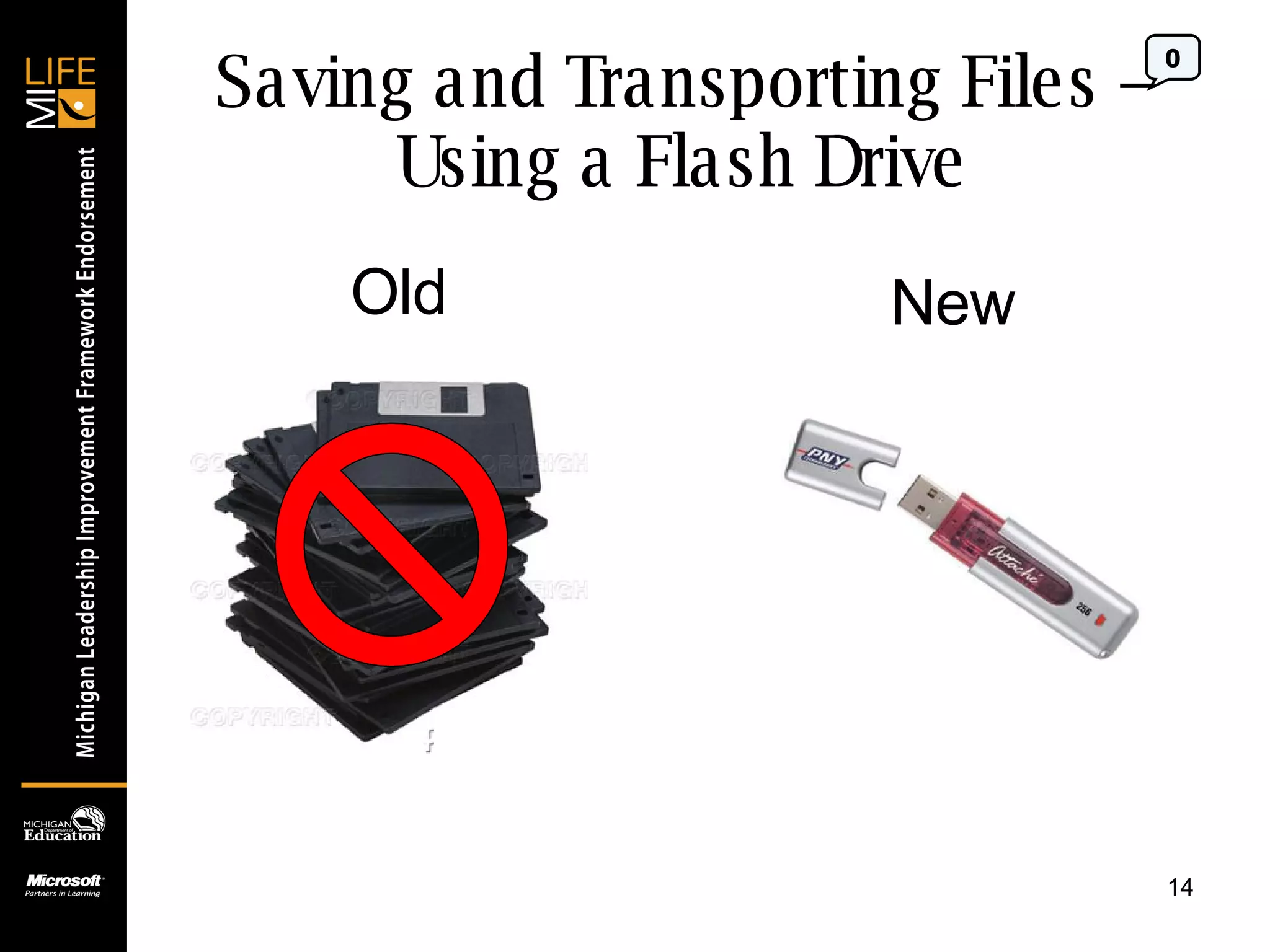 Saving and Transporting Files -- Using a Flash Drive Old  New 0 