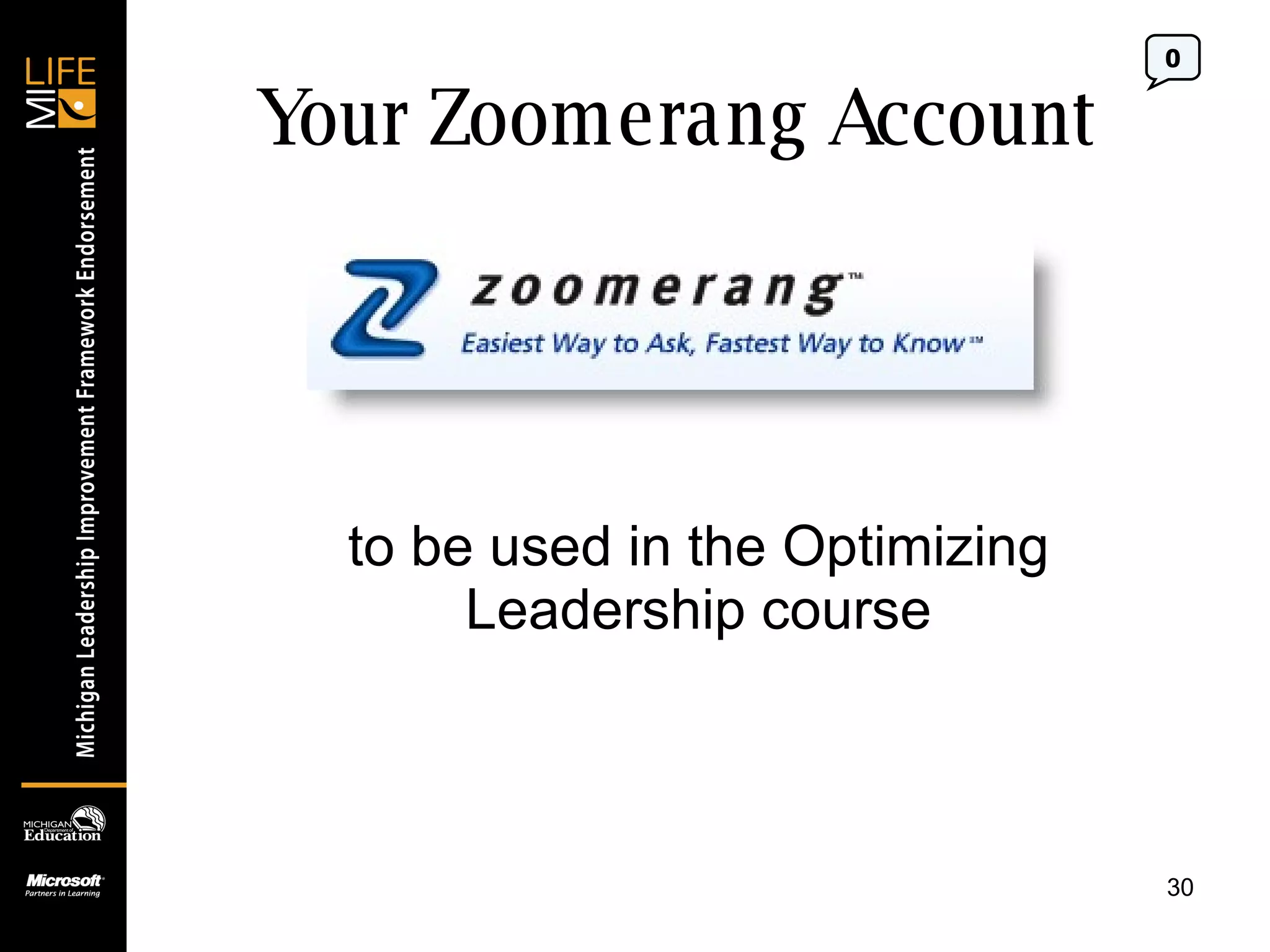 Your Zoomerang Account 0 to be used in the Optimizing Leadership course 