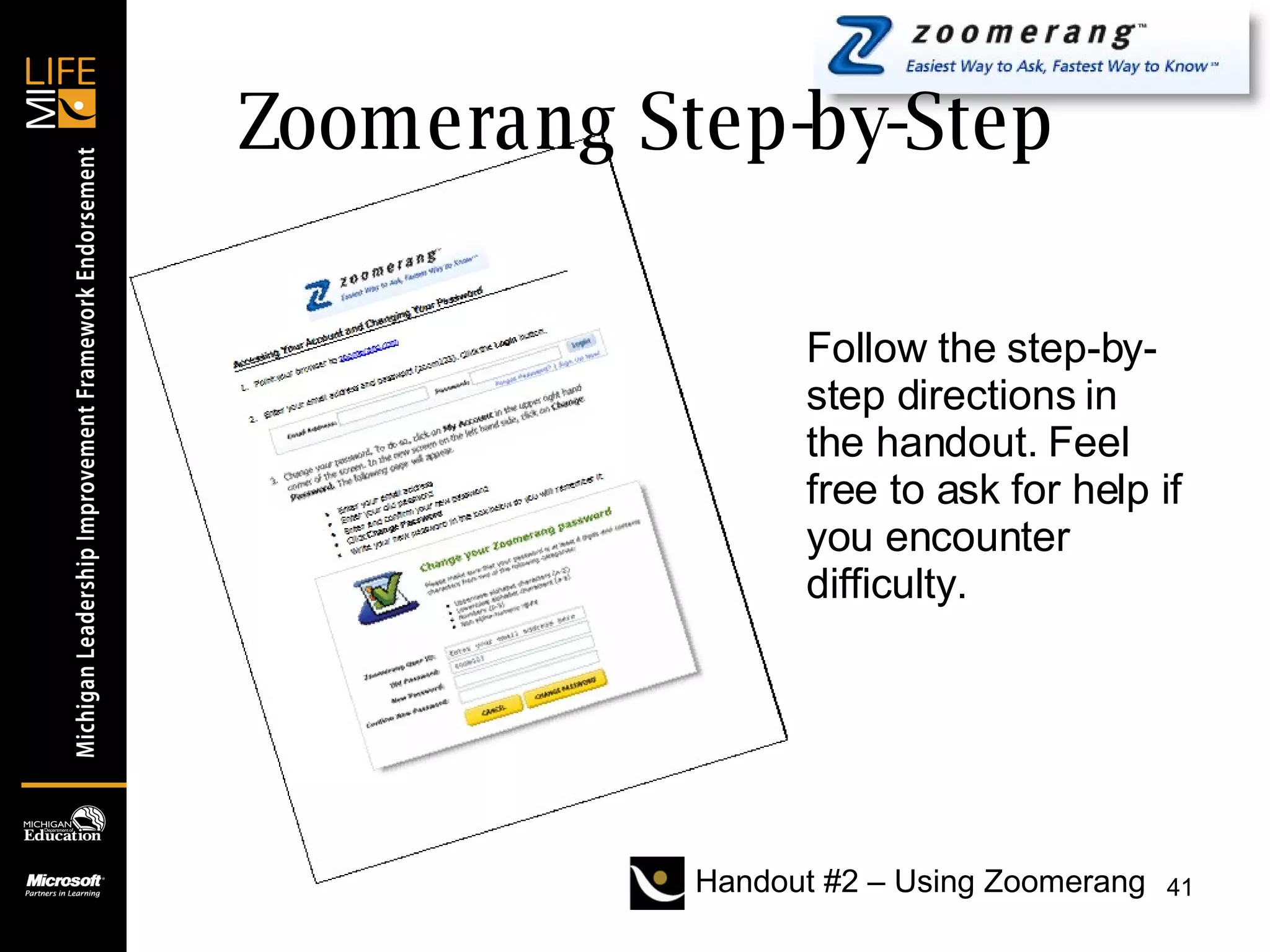 Zoomerang Step-by-Step 0 Follow the step-by-step directions in the handout. Feel free to ask for help if you encounter difficulty. Handout #2 – Using Zoomerang 