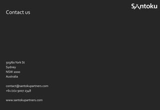 Contact us

503/60 York St
Sydney
NSW 2000
Australia
contact@santokupartners.com
+61 (0)2 9007 2348
www.santokupartners.com

 