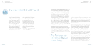 11 Digital Trends 2013
Experian Marketing Services 12Digital Trends 2013
Experian Marketing Services
Consumers became increasingly
engaged via social media in 2012;
Facebook* passed the 1 billion user
mark, there were more than 500
million active Twitter* users and
Pinterest saw an unprecedented
growth in traffic when it emerged
from its initial beta stage. The
continued challenge for marketers
is to decide which of these
channels represent the right fit for
their business, how they should
get involved and how much they
should invest in ensuring that social
experiences are beneficial to the
business and the brand.
Many marketers remain concerned
that they are not using social
channels correctly or getting the
most out of them. While models
to demonstrate true return on
investment are still in creation, the
real opportunity for marketers lies
within the new realms of data that
these social channels create and
how they can use the data to better
understand their customers and
improve their marketing strategies
accordingly.
(My colleague Helen Crowley explores
this further on page 22).
The Ever Present Role Of Social
[Jon Buss] [Jon Buss]
The London 2012 Olympics were dubbed by many as the
first truly social games, adding further credibility to the
channel. The BBC used Twitter to interview athletes and
engage in conversations with global audiences, while
the athletes themselves built communities of supporters
online. While the Olympic sponsor brands used social
channels for consumer engagement, public opinion
was that it was in fact the non-sponsors, who worked
around the strict branding regulations to create clever,
engaging experiences, who had a bigger impact with
consumers. Oddbins, for example, put up window
displays offering 30% off to customers that came into a
store wearing Nike trainers, carrying a set of Vauxhall car
keys, an RBS MasterCard, an iPhone, a bill from British
Gas or a receipt for a Pepsi bought at KFC. According
to Experian data, Oddbins online properties saw a 22%
increase in traffic week on week when the campaign was
launched – demonstrating the bridge between offline and
online events.
Global audiences have quickly become used to the
inclusive and engaging nature of these highly socialised
events, which in turn will set a precedent for all future
events – regardless of size. Organisers must realise that
if they do not set out a strong social strategy from the
outset, audiences will conduct the conversation in their
own forums, but the brand message will be much harder
to control.
In my opinion, email marketing is like the little black dress
of the marketing mix; reliable and never out of fashion.
While social messaging and texting have become a
normal form of staying in touch, as soon as you enter the
workplace, email kicks in as the most acceptable form of
communication and is the primary communications tool
for almost all workers.
Indeed, almost seven out of ten respondents said that
email remained their preferred channel for sharing and
receiving marketing information with brands according
to a survey that Experian conducted this year among
2,000 UK consumers. While younger consumers were
increasingly likely to opt for engagement via social
channels, the role that email continues to play in
marketing cannot be ignored.
Email is a tried and tested marketing channel, especially
for transactions, and is proven to be where the highest
levels of conversation happen. It ties together the
multichannel experience and it is at the backbone of many
marketing campaigns. Marketers are already including
social sharing buttons within email campaigns, but
including more advanced, real-time content – such as
social feeds and best selling products, ensuring emails
are optimised for the mobile device on which they are
opened and ensuring that the products are relevant and
tailored to the recipient are increasingly critical to the
success of any email campaign.
The Resurgence
Of Email? It Never
Went Away!
Source: Facebook 2012 and Twitter 2012
 