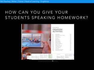 T H E S A L E S P I T C H
Nik Peachey | Writer | Trainer | Head of Learning - EnglishUp
 
