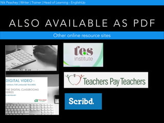 V I D E O A N D S P E A K I N G S K I L L S
- V I D E O A S C O M M U N I C AT I O N
Nik Peachey | Writer | Trainer | Head of Learning - EnglishUp
 