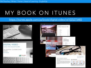 E D I T I N G
C L I P S
• Stortboard templates
• Clipping and pasting
Nik Peachey | Writer | Trainer | Head of Learning - EnglishUp
 