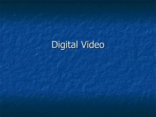 Digital Video 