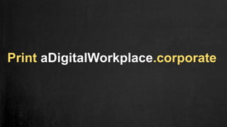 Print aDigitalWorkplace.corporate
 