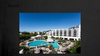 Noosa
 
