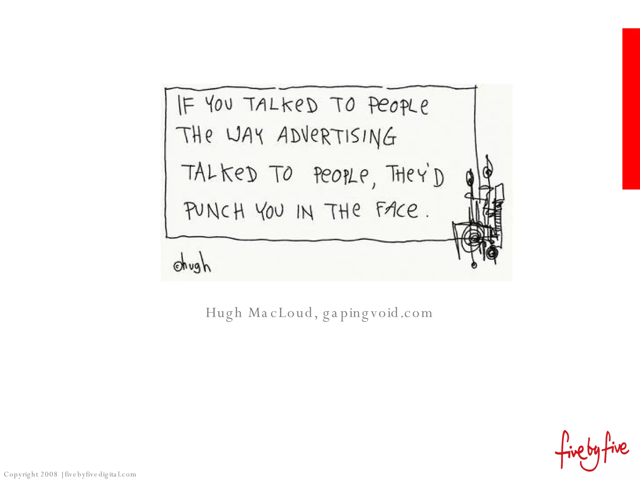 Hugh MacLoud, gapingvoid.com 