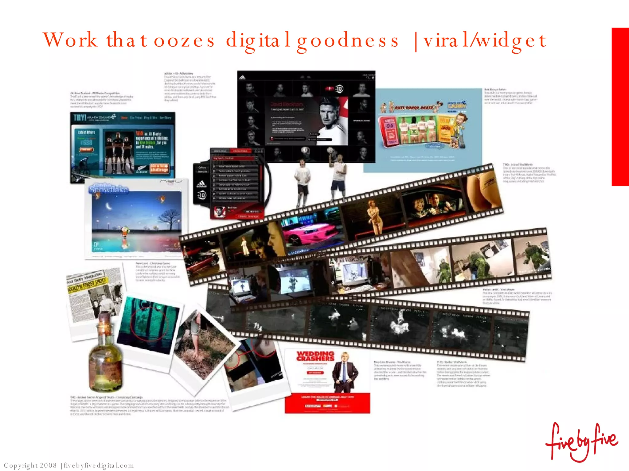 Work that oozes digital goodness | viral/widget 