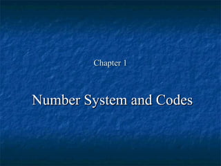 Chapter 1 Number System and Codes 